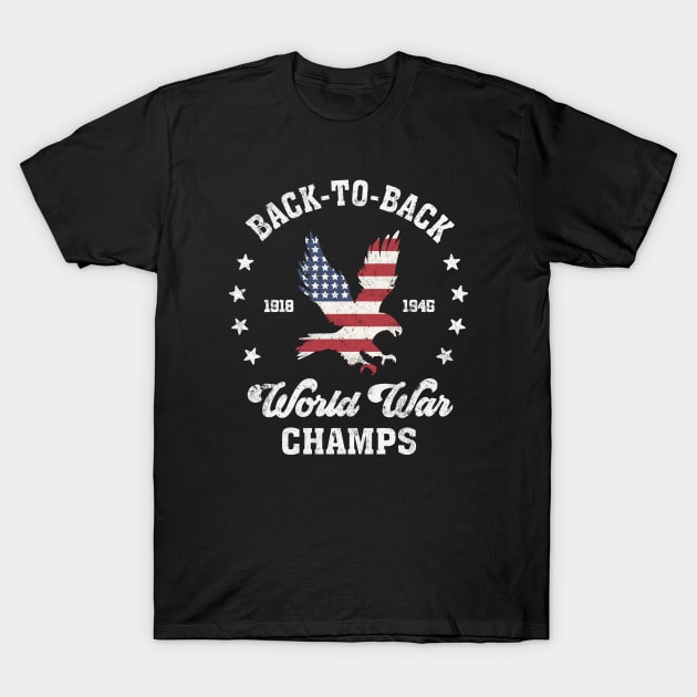 Back-to-Back World War Champs: Funny 4th of July Design T-Shirt by TwistedCharm
